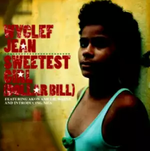 Wyclef Jean - Sweetest Girl (ft. Akon, Lil Wayne, Niia)